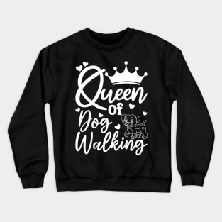 queen of dog walking Crewneck Sweatshirt